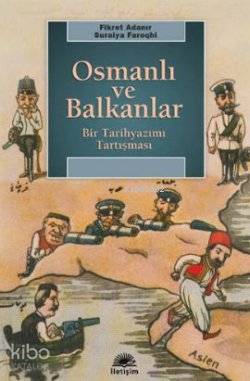 Osmanlı ve Balkanlar; Bir Tarihyazımı Tartışması | Fikret Adanır | İle