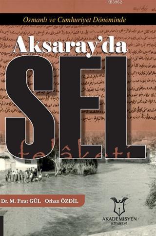 Osmanlı ve Cumhuriyet Döneminde Aksaray'da Sel Felâketi | Mustafa Fıra