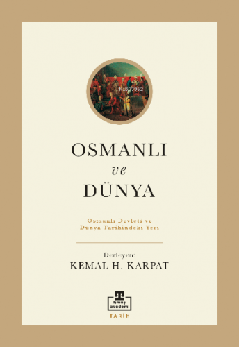 Osmanlı ve Dünya;Osmanlı Devleti ve Dünya Tarihindeki Yeri | Kemal Kar