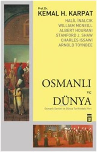 Osmanlı ve Dünya | Kemal Karpat | Timaş Tarih