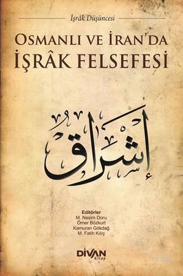 Osmanlı ve İran'da İşrak Felsefesi | Kolektif | Divan Kitap