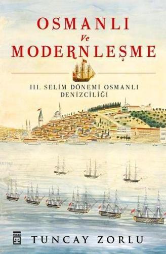 Osmanlı ve Modernleşme / III. Selim Dönemi Osmanlı Denizciliği | Tunca