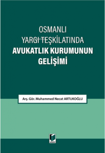 Osmanlı Yargı Teşkilatında Avukatlık Kurumunun Gelişimi | Muhammed Nec