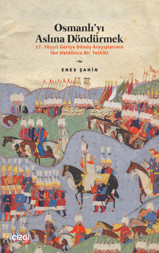 Osmanlı’yı Aslına Döndürmek - 17. Yüzyıl Geriye Dönüş Arayışlarının İb