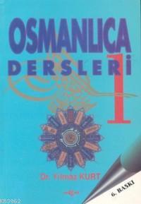 Osmanlıca Dersleri 1 | Yılmaz Kurt | Akçağ Basım Yayım Pazarlama