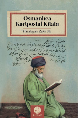 Osmanlıca Kartpostal Kitabı | Zafer Şık | Bulak Neşriyat