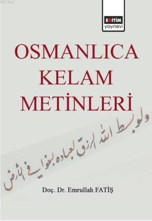 Osmanlıca Kelam Metinleri | Emrullah Fatiş | Eğitim Yayınevi