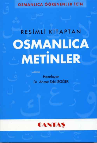 Osmanlıca Metinler | Ahmet Zeki İzgöer | Cantaş Yayınları