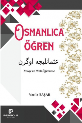 Osmanlıca Öğren | Vesile Başar | Pergole Yayınları