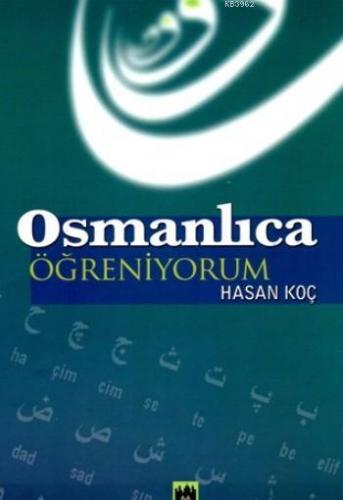 Osmanlıca Öğreniyorum | Hasan Koç | Metropol Yayınları