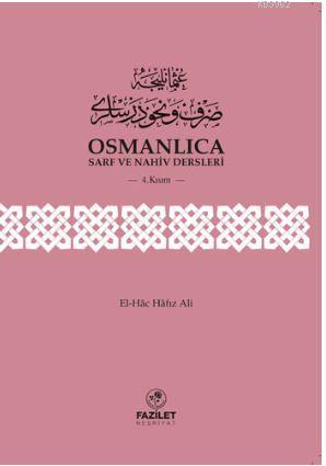 Osmanlıca Sarf Ve Nahiv Dersleri 4. Kısım | El-Hâc Hâfız Ali | Fazilet