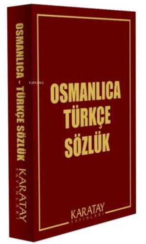 Osmanlıca Türkçe Sözlük | Kolektif | Karatay Yayınları