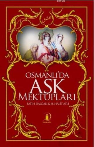 Osmanlı'da Aşk Mektupları | Fatih Dalgalı | İskenderiye Kitap