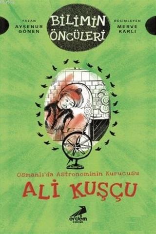 Osmanlı'da Astronominin Kurucusu Ali Kuşçu - Bilimin Öncüleri | Ayşenu