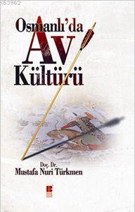 Osmanlı'da Av Kültürü | Mustafa Nuri Türkmen | Bilge Kültür Sanat