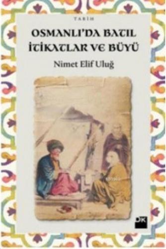 Osmanlı'da Batıl İtikatlar ve Büyü | Nimet Elif Uğul | Doğan Kitap