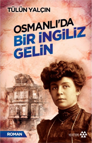 Osmanlı'da Bir İngiliz Gelin | Tülin Yalçın | Yeditepe Yayınevi