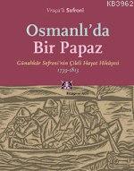 Osmanlı'da Bir Papaz; Günahkar Sofroninin Çileli Hayat Hikayesi, 1739