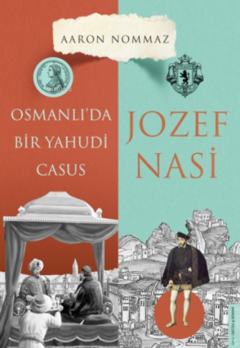 Osmanlı'da Bir Yahudi Casus - Josef Nasi | Aaron Nommaz | Destek Yayın