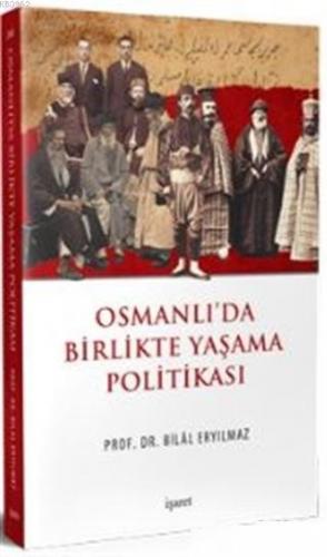 Osmanlı'da Birlikte Yaşama Politikası | Bilal Eryılmaz | İşaret Yayınl