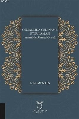 Osmanlıda Celpname Uygulaması İmamzade Ahmed Örneği | Ferdi Menteş | A