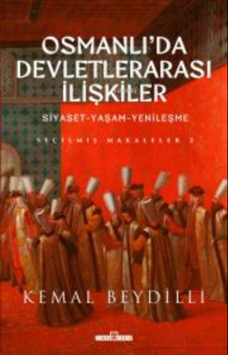 Osmanlı'da Devletlerarası İlişkiler-2 (Ciltli) | Kemal Beydilli | Tima