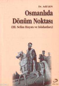 Osmanlıda Dönüm Noktası | Adil Şen | Fecr Yayınları