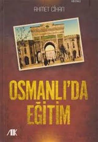 Osmanlıda Eğitim | Ahmet Cihan | Akademik Kitaplar