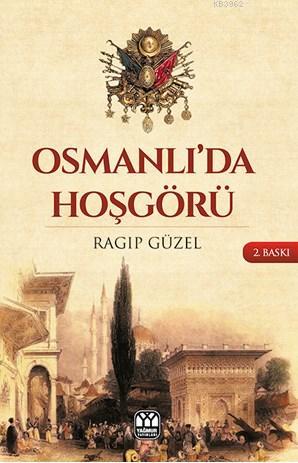 Osmanlı'da Hoşgörü | Ragıp Güzel | Yağmur Yayınevi-Süleyman Özdemir