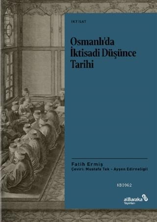 Osmanlı'da İktisadi Düşünce Tarihi | Fatih Ermiş | Albaraka Yayınları