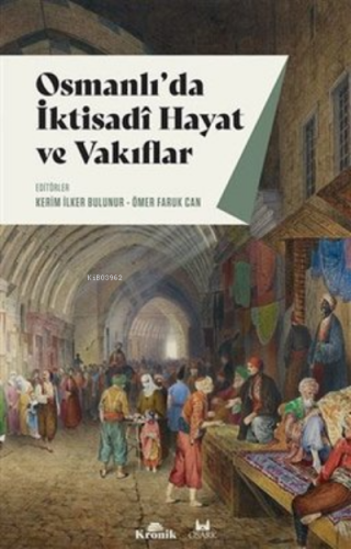 Osmanlı'da İktisadi Hayat ve Vakıflar | Ömer Faruk Cantekin | Kronik K