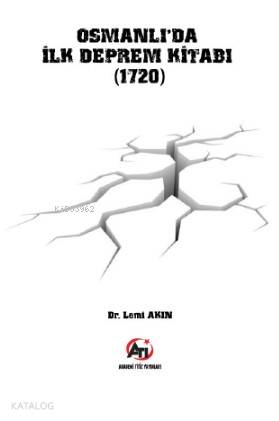 Osmanlı'da İlk Deprem Kitabı | Lemi Akın | Akademi Titiz Yayınları