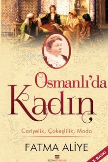 Osmanlı'da Kadın | Fatma Aliye | Bizim Kitaplar Yayınevi