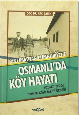 Osmanlı'da Köy Hayatı; Tanzimat'tan Cumhuriyet'e - Yozgat (Bozok) Yahy