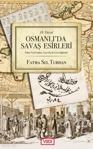 Osmanlı'da Savaş Esirleri | Fatma Sel Turhan | Vadi Yayınları