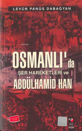 Osmanlı'da Şer Hareketleri Ve Abdulhamid Han | Levon Panos Dabağyan | 