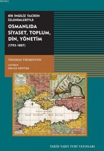 Osmanlıda Siyaset, Toplum, Din, Yönetim (1793 - 1807); Bir İngiliz Tac