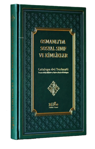 Osmanlı'da Sosyal Sınıf Ve Kimlikler | Kudret Altun | Bilge Kültür San