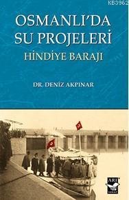 Osmanlı'da Su Projeleri; Hindiye Barajı | Deniz Akpınar | Arı Sanat Ya