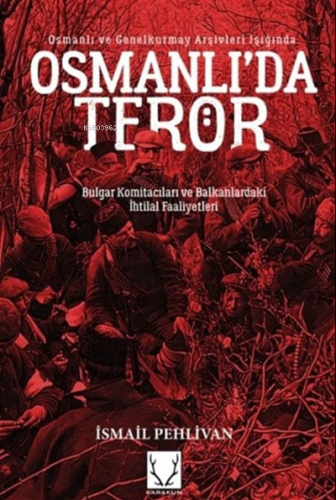 Osmanlı'da Terör | İsmail Pehlivan | Karakum Yayınevi