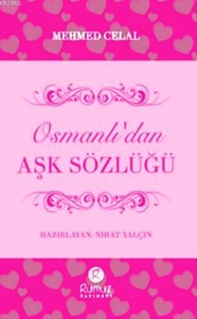 Osmanlı'dan Aşk Sözlüğü | Mehmed Celâl | Rumuz Yayınevi