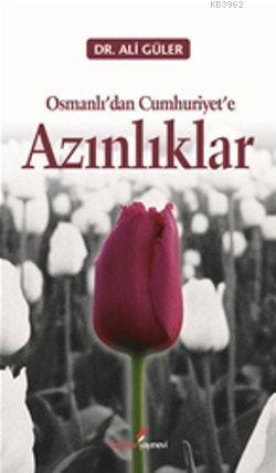 Osmanlı'dan Cumhuriyet'e Azınlıklar | Ali Güler | Berikan Yayınları