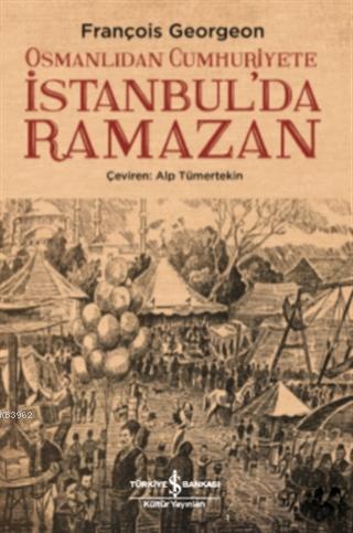 Osmanlıdan Cumhuriyete İstanbul'da Ramazan | François Georgeon | Türki