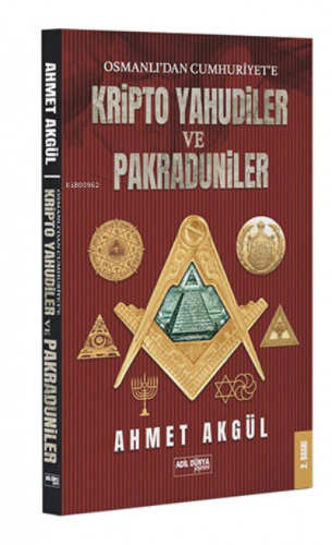 Osmanlı'dan Cumhuriyet'e Kripto Yahudiler ve Pakraduniler | Ahmet Akgü