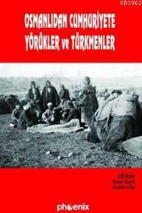 Osmanlıdan Cumhuriyete Yörükler ve Türkmenler | Hayati Beşirli | Phoen