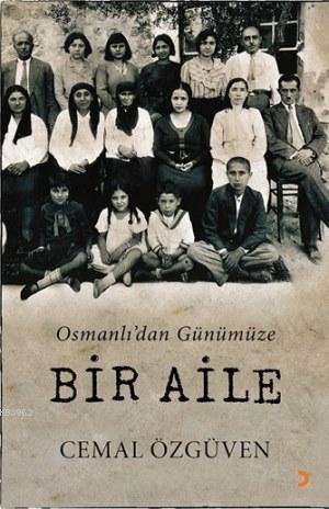 Osmanlı'dan Günümüze Bir Aile | Cemal Özgüven | Cinius Yayınları