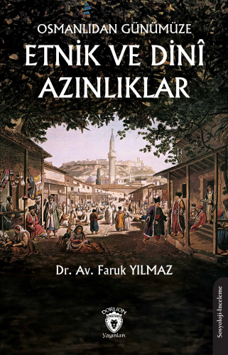 Osmanlıdan Günümüze Etnik ve Dinî Azınlıklar | Faruk Yılmaz | Dorlion 