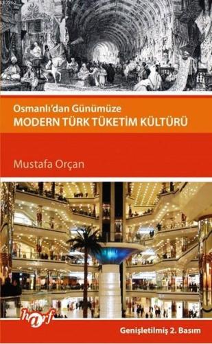 Osmanlı'dan Günümüze Modern Türk Tüketim Kültürü | Mustafa Orçan | Har