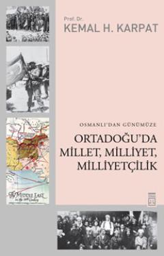 Osmanlı'dan Günümüze Ortadoğu'da Millet, Milliyet, Milliyetçilik | Kem