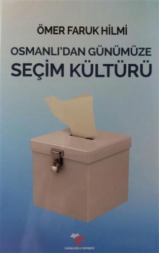 Osmanlı'dan Günümüze Seçim Kültürü | Ömer Faruk Hilmi | Cağaloğlu Yayı